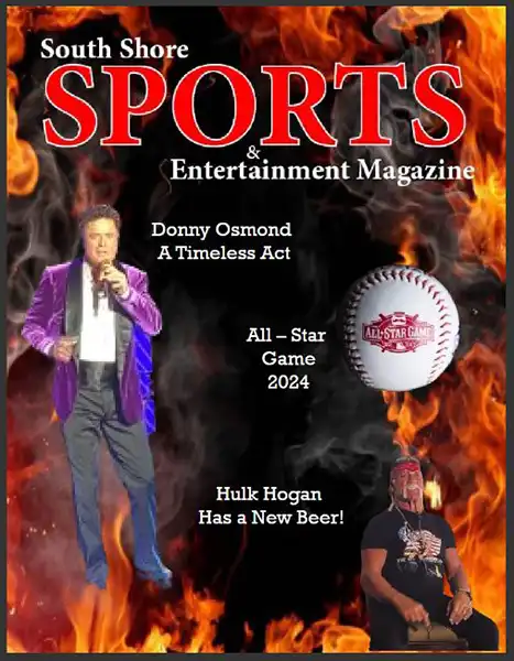 South Shore Sports and Entertainment Magazine July 2024 Issue